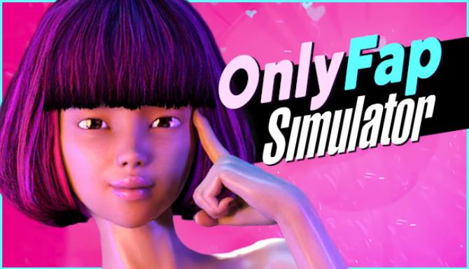 OnlyFap Simulator ? Free Download