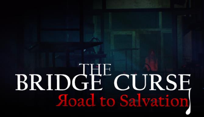 The Bridge Curse Road to Salvation Free Download